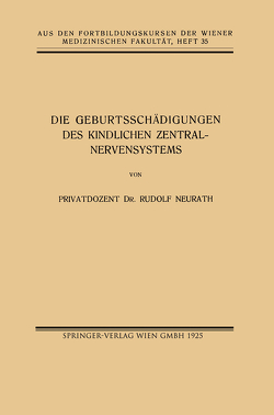 Die Geburtsschädigungen des Kindlichen Zentralnervensystems von Neurath,  Rudolf