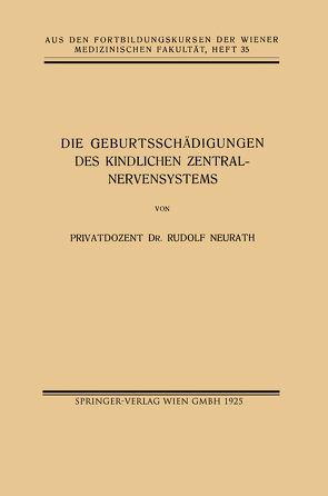 Die Geburtsschädigungen des Kindlichen Zentralnervensystems von Neurath,  Rudolf