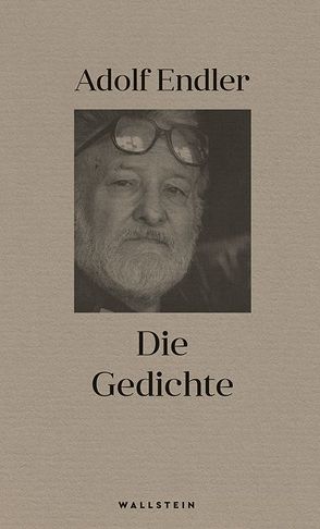 Die Gedichte von Endler,  Adolf, Gillet,  Robert, Köhler,  Astrid