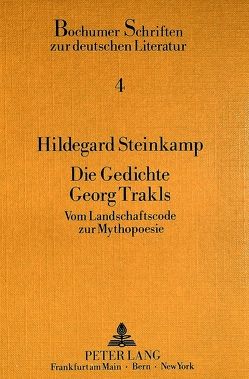 Die Gedichte Georg Trakls von Steinkamp,  Hildegard