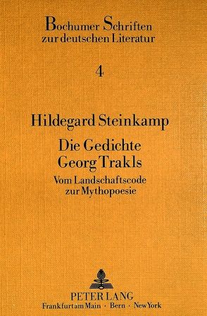 Die Gedichte Georg Trakls von Steinkamp,  Hildegard