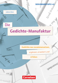 Die Gedichte-Manufaktur – Gedichte neu zusammensetzen, ergänzen, erweitern und erleben von Ziese,  Juliane