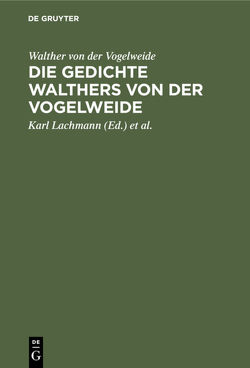 Die Gedichte Walthers von der Vogelweide von Kraus,  Carl v., Lachmann,  Karl, Vogelweide,  Walther von der