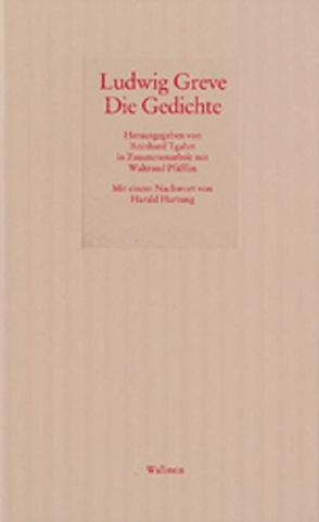 Die Gedichte von Greve,  Ludwig, Hartung,  Harald, Pfäfflin,  Waltraud, Tgahrt,  Reinhard