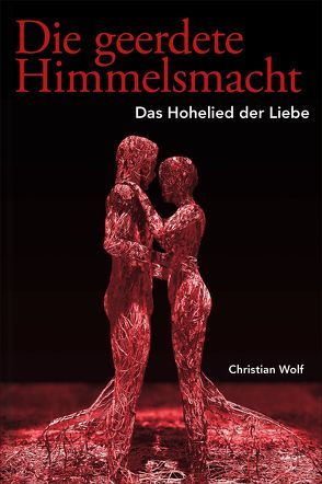 Die geerdete Himmelsmacht von Wolf,  Christian