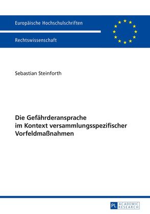 Die Gefährderansprache im Kontext versammlungsspezifischer Vorfeldmaßnahmen von Steinforth,  Sebastian