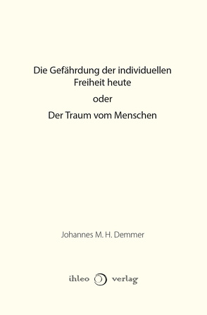 Die Gefährdung der individuellen Freiheit heute von Demmer,  Johannes