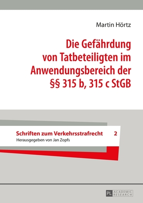 Die Gefährdung von Tatbeteiligten im Anwendungsbereich der §§ 315 b, 315 c StGB von Hörtz,  Martin