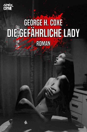 DIE GEFÄHRLICHE LADY von Coxe,  George H., Dörge,  Christian