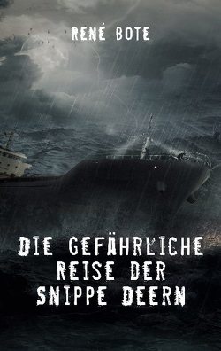 Die gefährliche Reise der Snippe Deern von Bote,  René