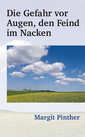 Die Gefahr vor Augen, den Feind im Nacken von Pinther,  Margit