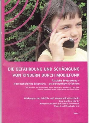 Die Gefährdung und Schädigung von Kindern durch Mobilfunk von Bleuel,  Heike S, Kern,  Markus, Richter,  Karl, Sage,  Cindy, Waldmann-Selsam,  Cornelia, Warnke,  Ulrich, Zimmer,  Guido