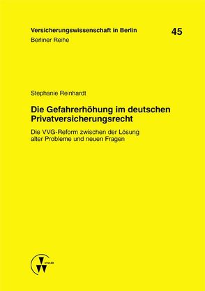 Die Gefahrerhöhung im deutschen Privatversicherungsrecht von Armbrüster,  Christian, Baumann,  Horst, Gründl,  Helmut, Reinhardt,  Stephanie, Schirmer,  Helmut, Schwintowski,  Hans-Peter, Zschockelt,  Wolfgang