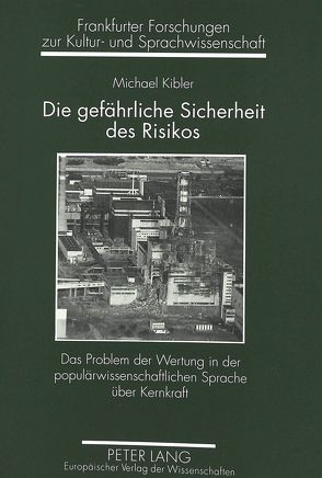 Die gefährliche Sicherheit des Risikos von Kibler,  Michael