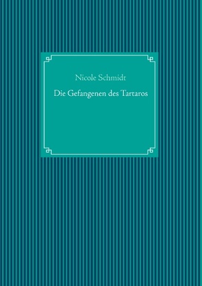 Die Gefangenen des Tartaros von Schmidt,  Nicole