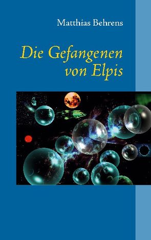 Die Gefangenen von Elpis von Behrens,  Matthias