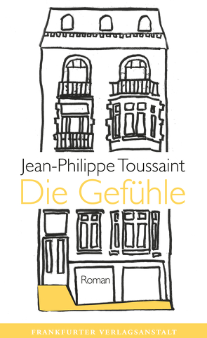 Die Gefühle von Toussaint,  Jean-Philippe, Unseld,  Joachim