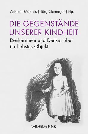 Die Gegenstände unserer Kindheit von Baumann,  Rebekka, Ben Khelifa,  Nadja, Bexte,  Peter, Bippus,  Elke, Gerlek,  Selin, Gessmann,  Martin, Grüny,  Christian, Günzel,  Stephan, Klaut,  Manuela, Koethen,  Eva, Lagaay,  Alice, Laner,  Iris, Mersch,  Dieter, Meyer Drawe,  Käte, Mühleis,  Volkmar, Ott,  Michaela, Peters,  Ralf, Schaefer,  Elisabeth, Schaub,  Mirjam, Sternagel,  Jörg, Stieve,  Claus, Stoller,  Silvia, Totzke,  Rainer, Wansing,  Rudolf