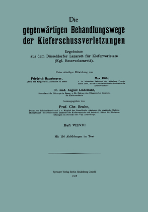 Die Gegenwärtigen Behandlungswege der Kieferschussverletzungen von Bruhn,  Chr., Hautmeyer,  Friedrich, Kühl,  Max, Lindemann,  August