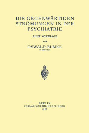 Die Gegenwärtigen Strömungen in der Psychiatrie von Bumke,  Oswald