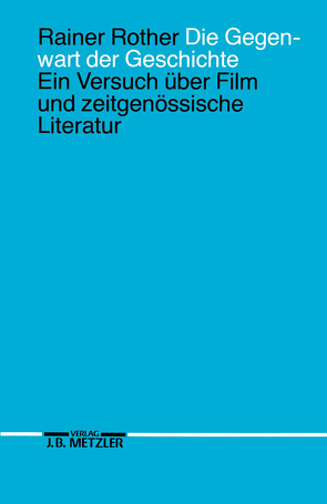 Die Gegenwart der Geschichte von Rother,  Rainer