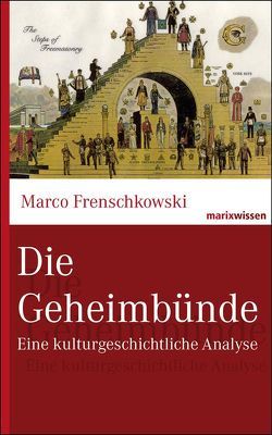 Die Geheimbünde von Frenschkowski,  Marco