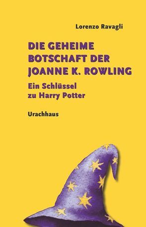 Die geheime Botschaft der Joanne K. Rowling von Ravagli,  Lorenzo