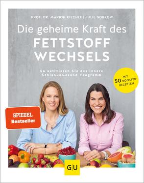 Die geheime Kraft des Fettstoffwechsels von Gorkow,  Julie, Kiechle,  Prof. Dr. med. Marion