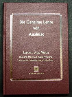 Die Geheime Lehre von Anahuac von Aun Weor,  Samael