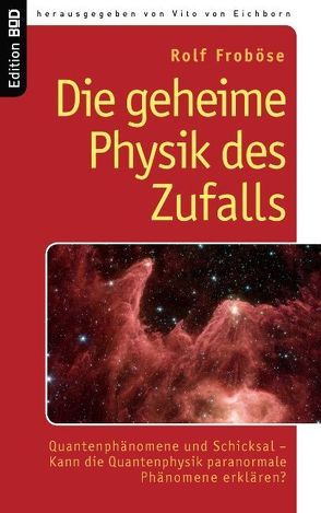 Die geheime Physik des Zufalls von Eichborn,  Vito von, Froböse,  Rolf