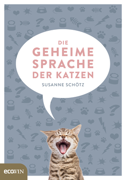 Die geheime Sprache der Katzen von Schötz,  Susanne