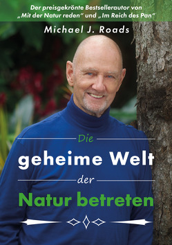 Die geheime Welt der Natur betreten von Roads,  Michael J.