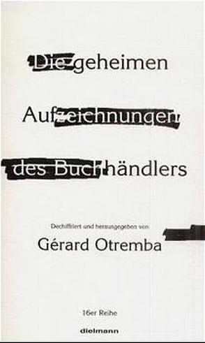 Die geheimen Aufzeichnungen des Buchhändlers von Leyn,  Urs van der, Otremba,  Gérard