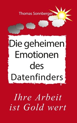 Die geheimen Emotionen des Datenfinders von e.V.,  Wela, Sonnberger,  Thomas