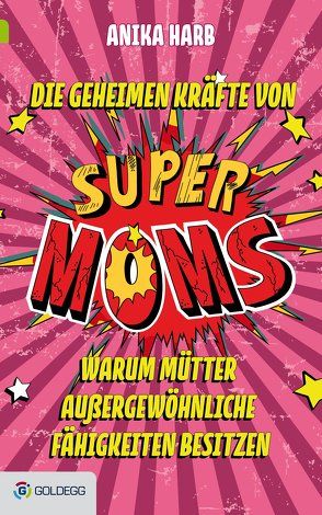 Die geheimen Kräfte von SuperMoms von Harb,  Anika