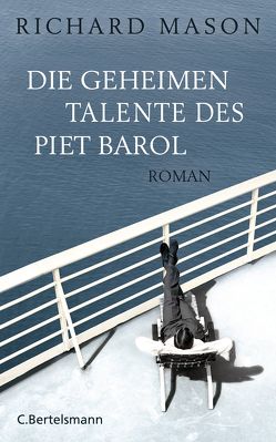 Die geheimen Talente des Piet Barol von Mason,  Richard, Schmidt,  Rainer