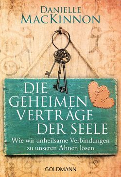 Die geheimen Verträge der Seele von Liebl,  Elisabeth, MacKinnon,  Danielle