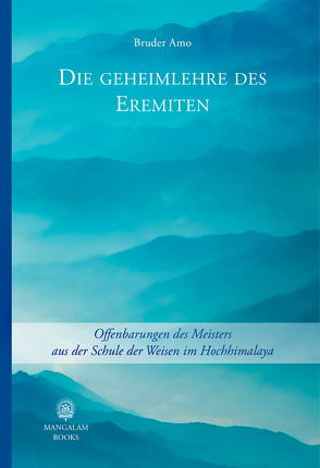 Die Geheimlehre des Eremiten von Bruder Amo