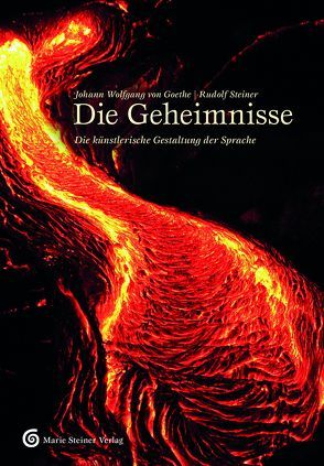 Die Geheimnisse von Johann Wolfgang von Goethe und Rudolf Steiner, Marie Steiner Verlag