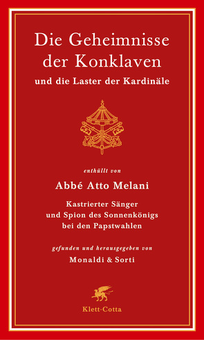 Die Geheimnisse der Konklaven und die Laster der Kardinäle von Kopetzki,  Annette, Melani,  Atto, Monaldi,  Rita, Sorti,  Francesco