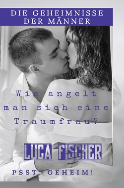 Die geheimnisse der männer von Fischer,  Luca