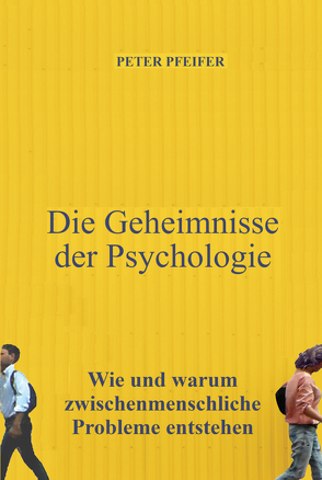 Die Geheimnisse der Psychologie von Pfeifer,  Pfeifer