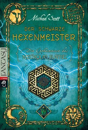 Die Geheimnisse des Nicholas Flamel – Der schwarze Hexenmeister von Höfker,  Ursula, Scott,  Michael