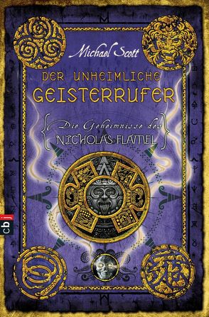 Die Geheimnisse des Nicholas Flamel – Der unheimliche Geisterrufer von Höfker,  Ursula, Scott,  Michael