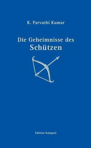 Die Geheimnisse des Schützen von Kumar,  K Parvathi