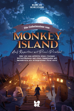 Die Geheimnisse von Monkey Island von Ahern,  Larry, Barbat,  Nico, Deneschau,  Nicolas, Lupette,  Léonce W., Lux,  Christian