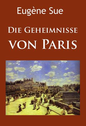 Die Geheimnisse von Paris von Sue,  Eugène