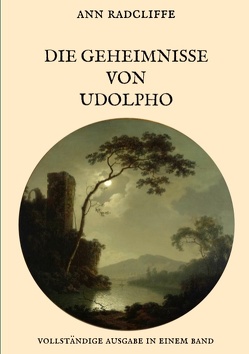 Die Geheimnisse von Udolpho – Vollständige Ausgabe in einem Band von Radcliffe,  Ann, Weber,  Maria