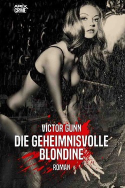 DIE GEHEIMNISVOLLE BLONDINE von Dörge,  Christian, Gunn,  Victor