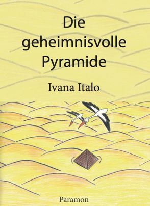 Die geheimnisvolle Pyramide von Italo,  Ivana